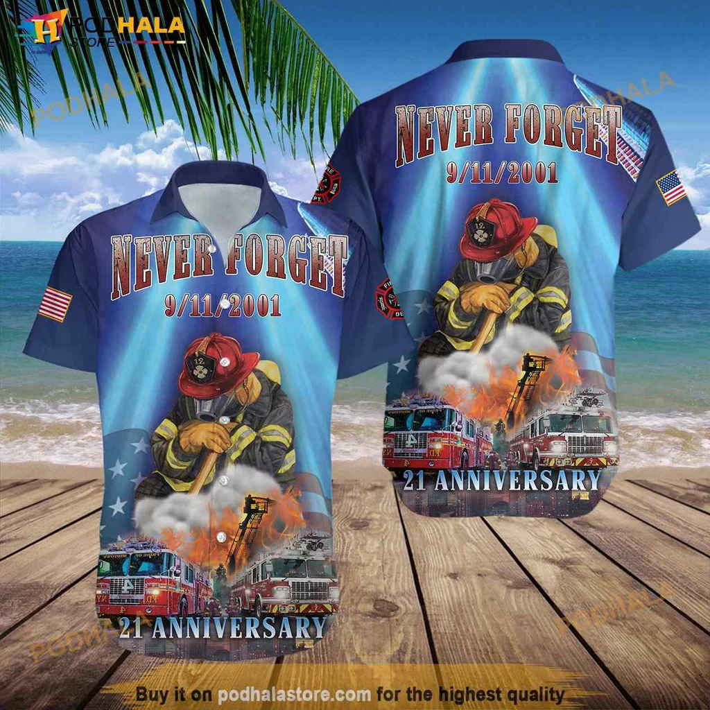 911 Firefighter Patriotic Hawaiian Shirt, Never Forget September 11 2001