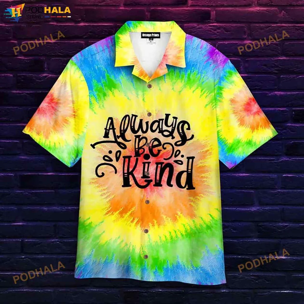 Always Be Kind Hawaiian Shirt With Vibrant Tie Dye Pattern