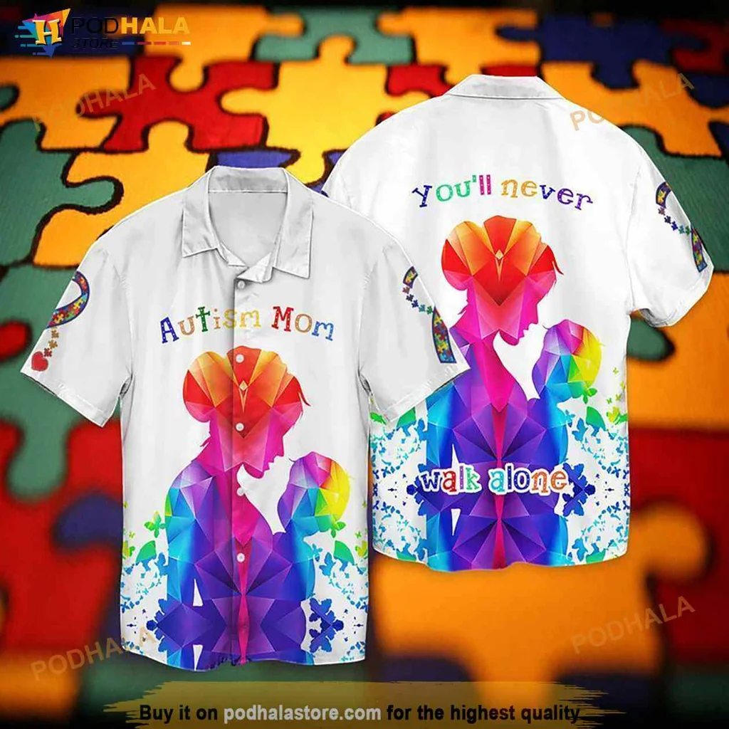 Autism Mom Aloha Shirt Youll Never Walk Alone With Colorful Design