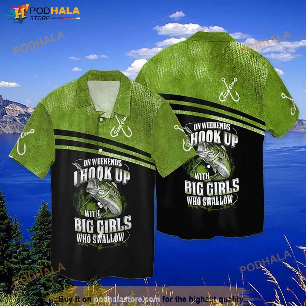 Big Fish Funny Hawaiian Shirt, On Weekends I Hook Up With Big Girls