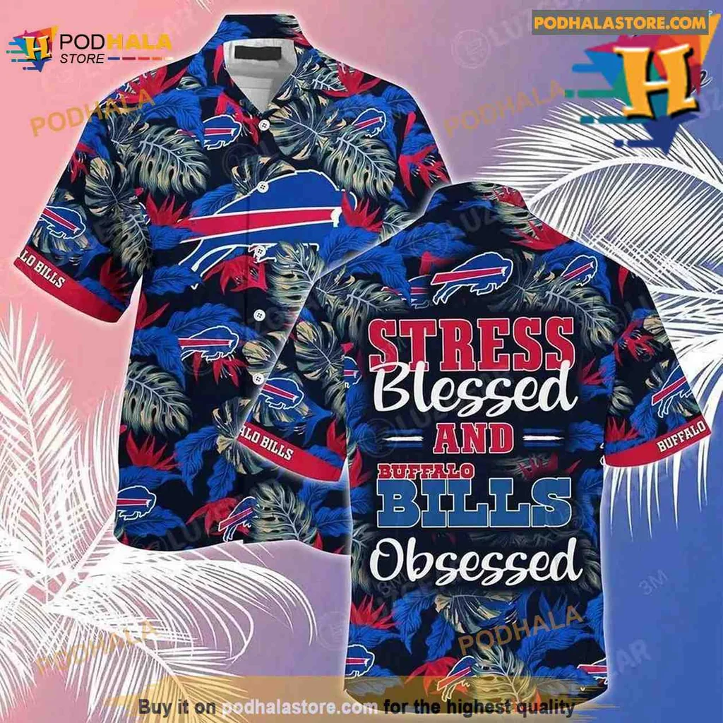 Buffalo Bills Summer Aloha Shirt, Stress Blessed And Obsessed Design