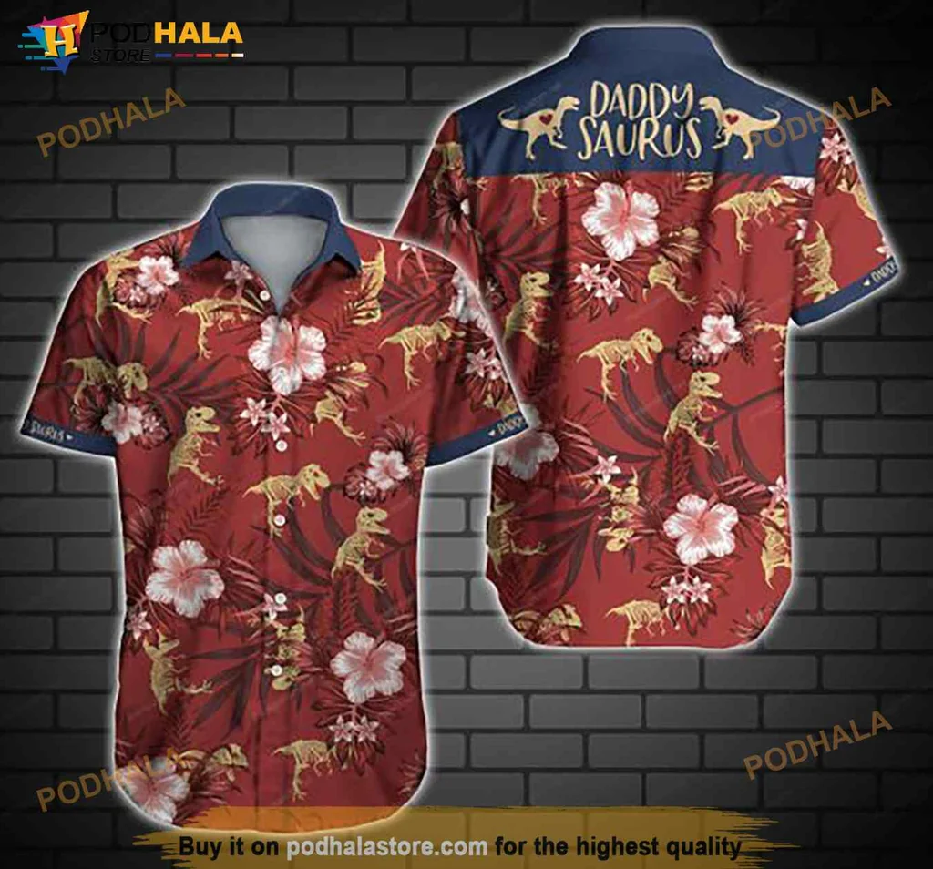 Daddysaurus Hawaiian Shirt With Tropical Flowers And Dinosaurs