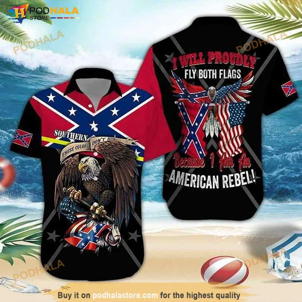 Eagle American Rebel Hawaiian Shirt, I Will Proudly Fly Both Flags