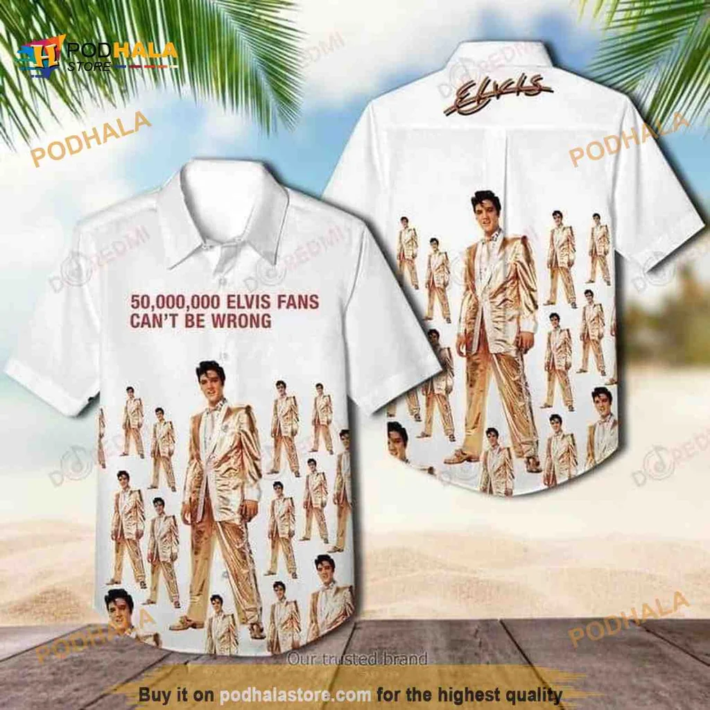 Elvis Presley Funny Hawaiian Shirt, 50000000 Fans Cant Be Wrong