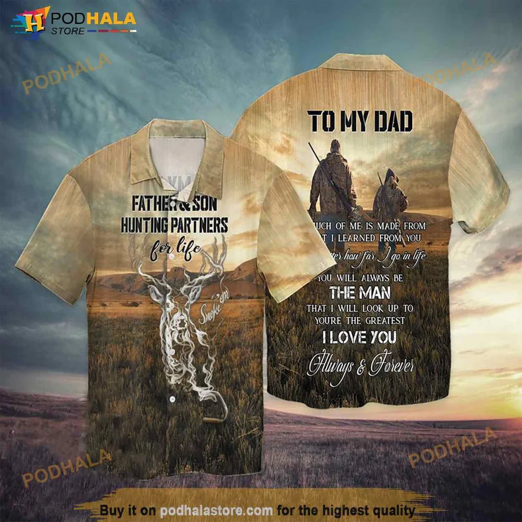 Father Son Hunting Aloha Shirt, To My Dad You Will Always Be The Man I Love You
