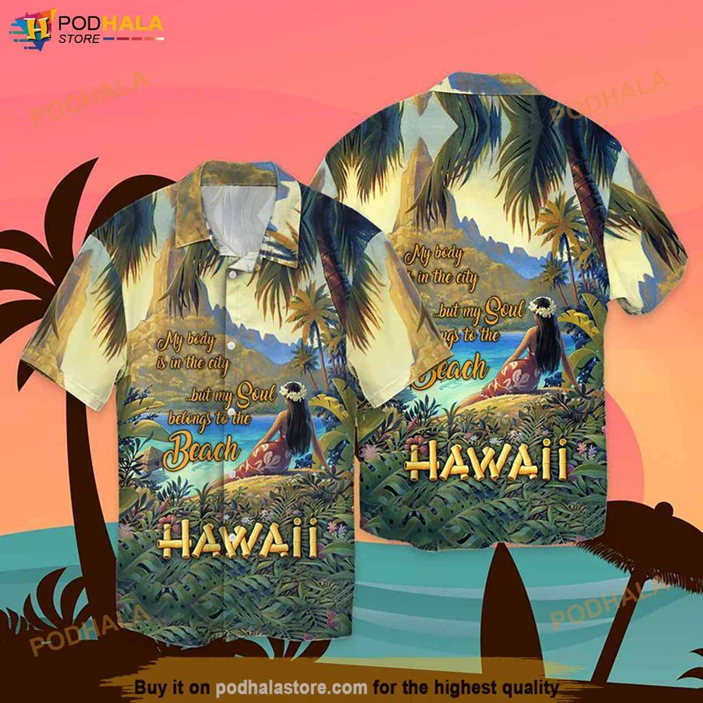 Funny Beach Lover Hawaiian Shirt, My Body Is In The City But Soul Belongs To The Beach