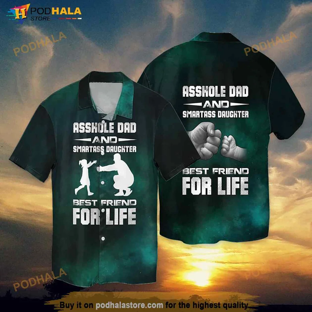 Funny Dad Daughter Hawaiian Shirt, Asshole Dad And Smartass Daughter Best Friend