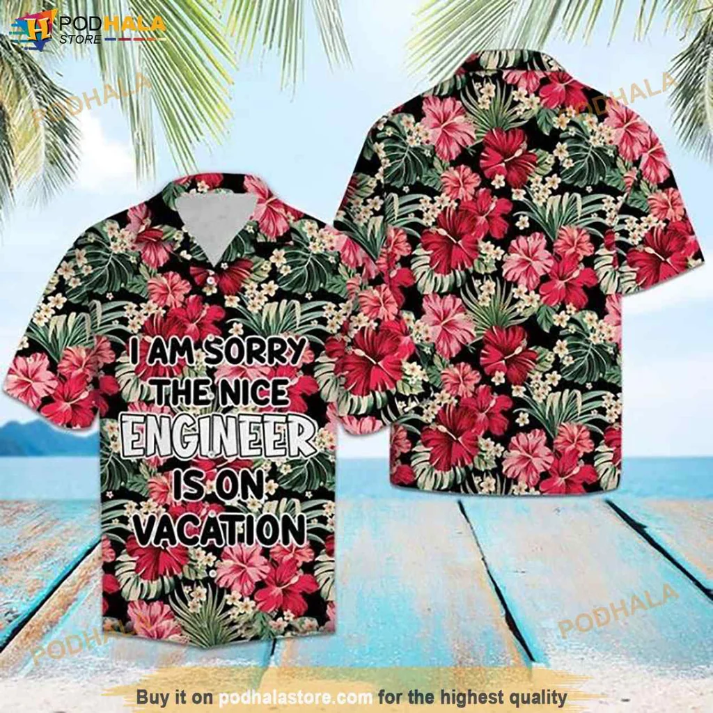 Funny Engineer Vacation Hawaiian Shirt, Vibrant Floral Design, Humorous Gift For Engineers