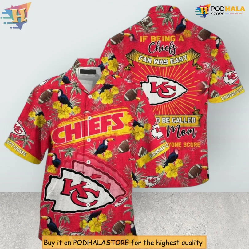 Funny Kansas City Chiefs Hawaiian Shirt, If Being A Fan Was Easy
