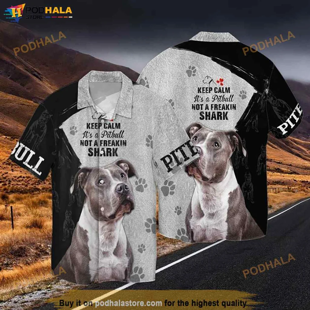 Funny Pitbull Lover Hawaiian Shirt, Keep Calm Its A Pitbull Not A Freakin Shark