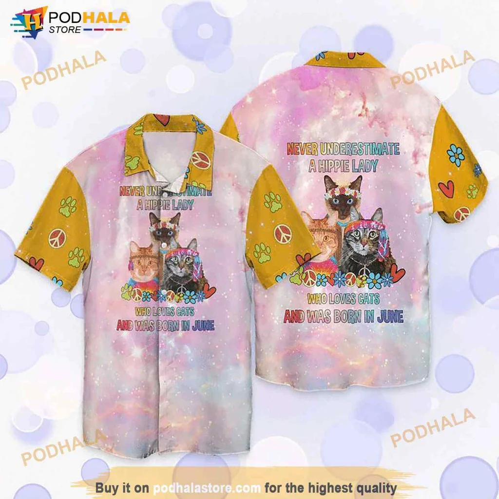 Hippie Cat Lover Hawaiian Shirt, Never Underestimate A Lady Born In June