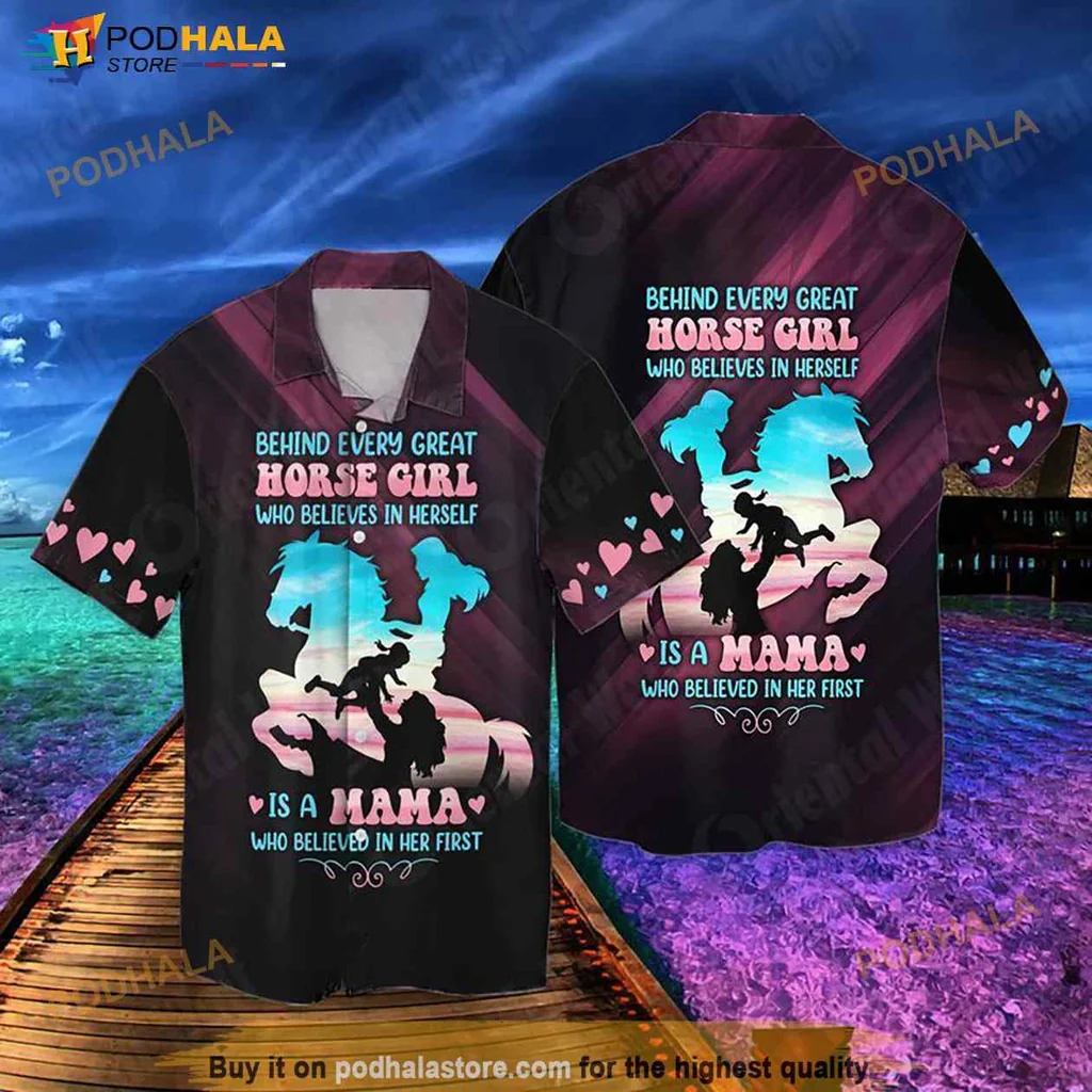 Horse Girl Mama Aloha Shirt, Behind Every Great Horse Girl Is A Believing Mama