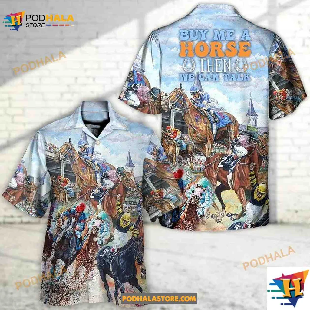 Horse Racing Funny Hawaiian Shirt, Buy Me A Horse Then We Can Talk