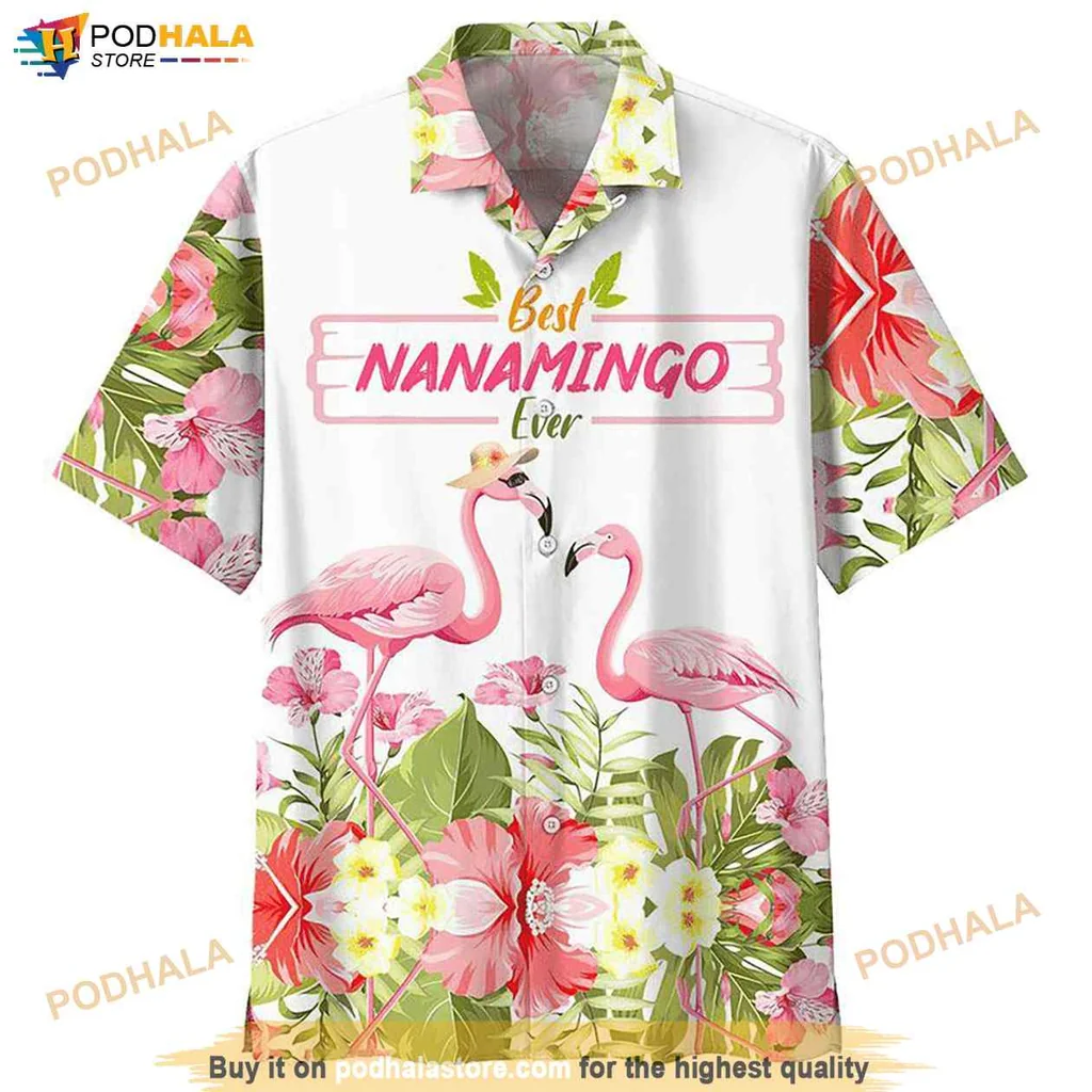 Humorous Flamingo Tropical Hawaiian Shirt, Best Nanamingo Ever With Tropical Flowers