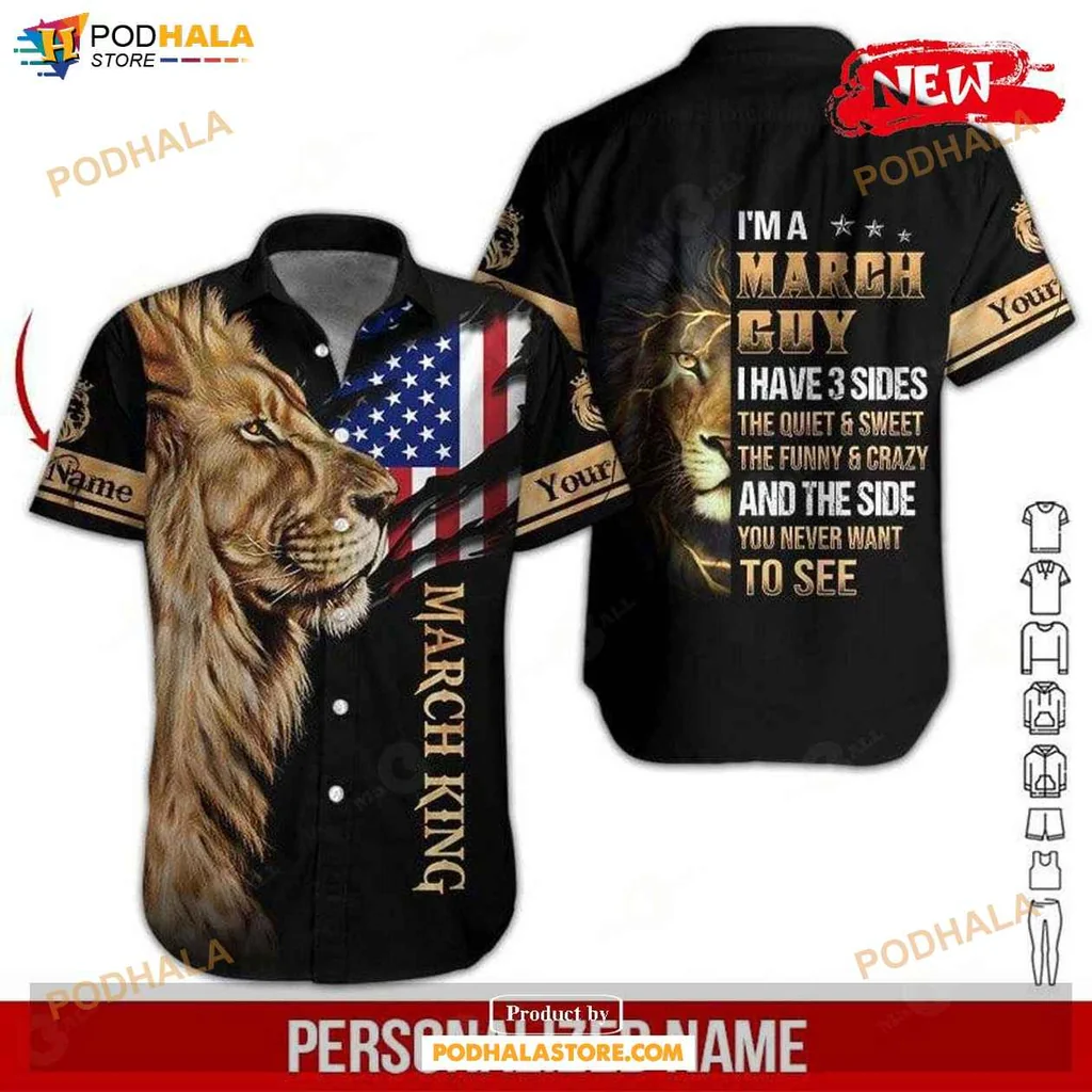 Humorous Lion Patriotism Hawaiian Shirt Im A March Guy With 3 Sides