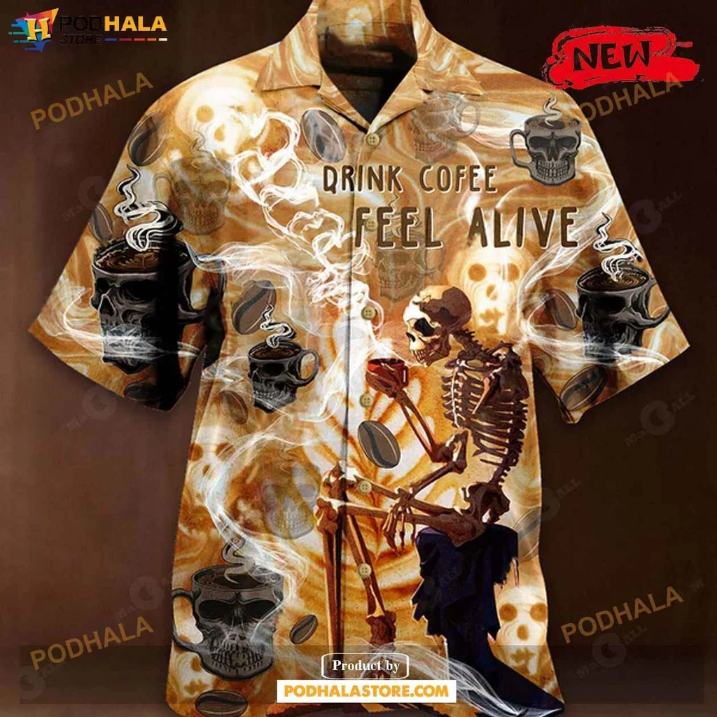 Humorous Skeleton Coffee Aloha Shirt, Limited Edition Casual Drink Coffee Feel Alive Shirt