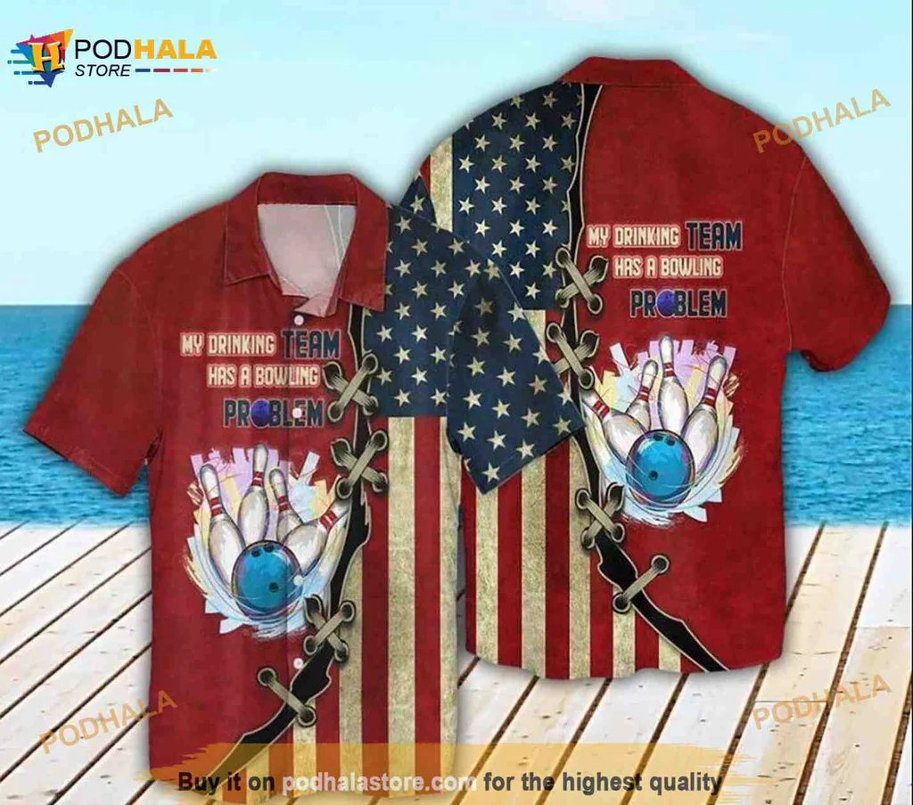 Independence Day Bowling Shirt, My Drinking Team Has A Bowling Problem