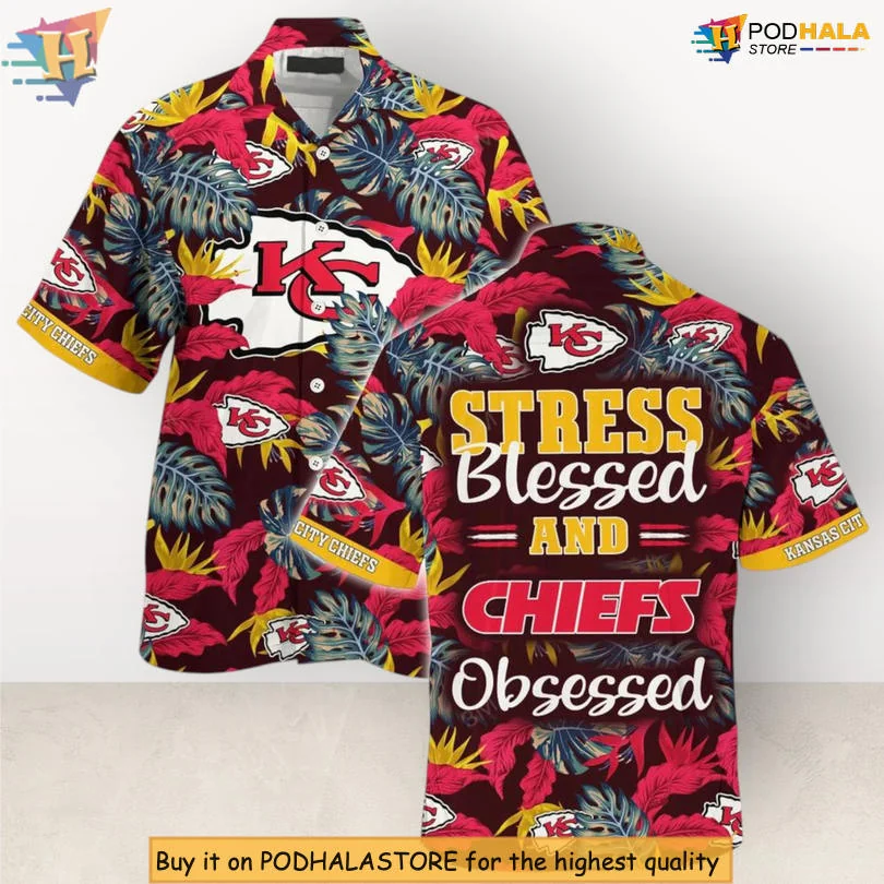 Kansas City Chiefs Stress Blessed Hawaiian Shirt With Tropical Print