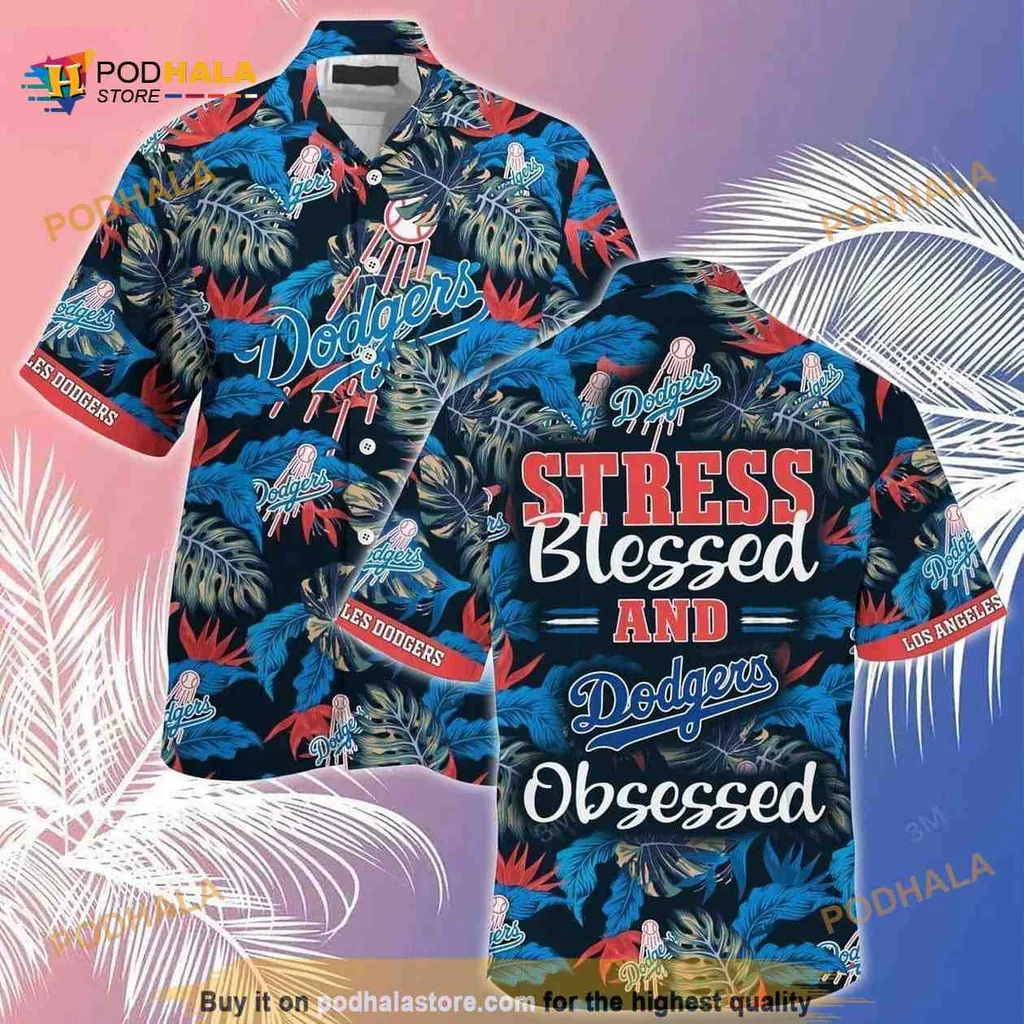 Los Angeles Dodgers Hawaiian Shirt, Stress Blessed Dodgers Obsessed Design