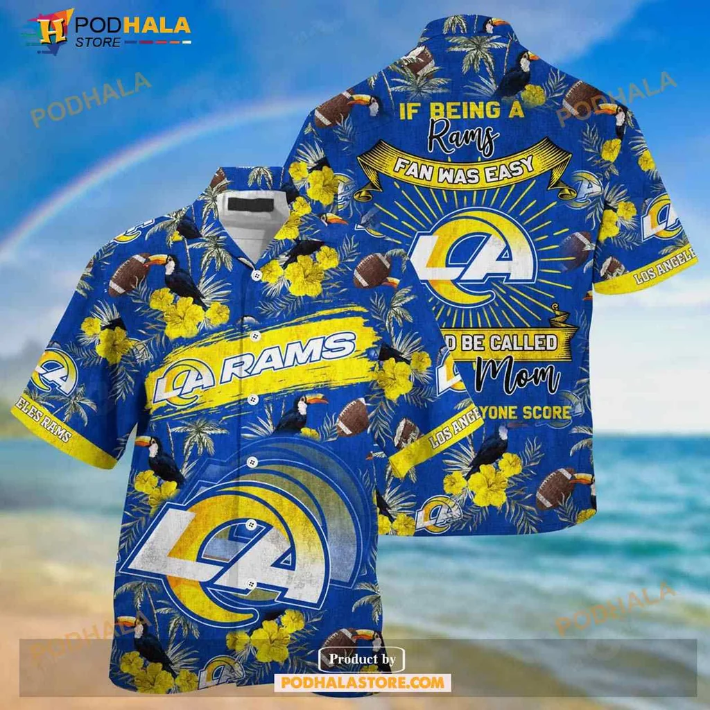 Los Angeles Rams Mom Hawaiian Shirt, If Being A Rams Fan Was Easy