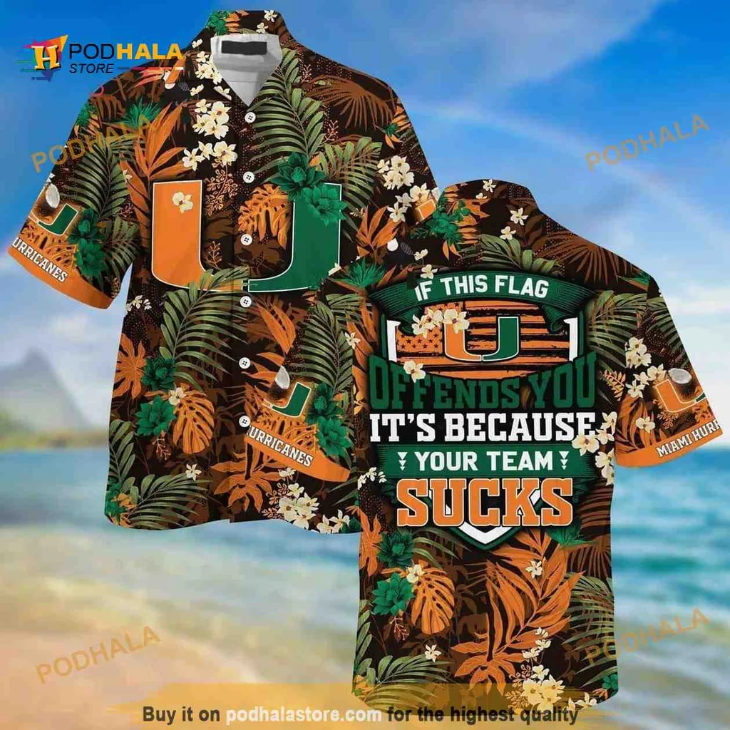 Miami Hurricanes Funny Aloha Shirt, If This Flag Offends You It’s Because Your Team Sucks