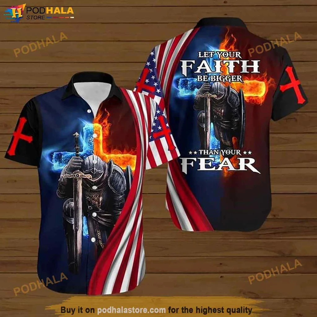 Motivational Knight Faith Hawaiian Shirt, Let Your Faith Be Bigger Than Your Fear