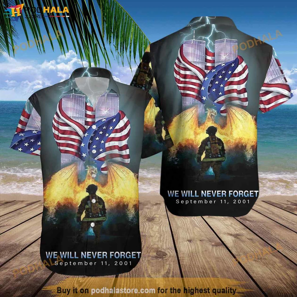 Patriot Day Firefighter Hawaiian Shirt, Never Forget September 11 2001