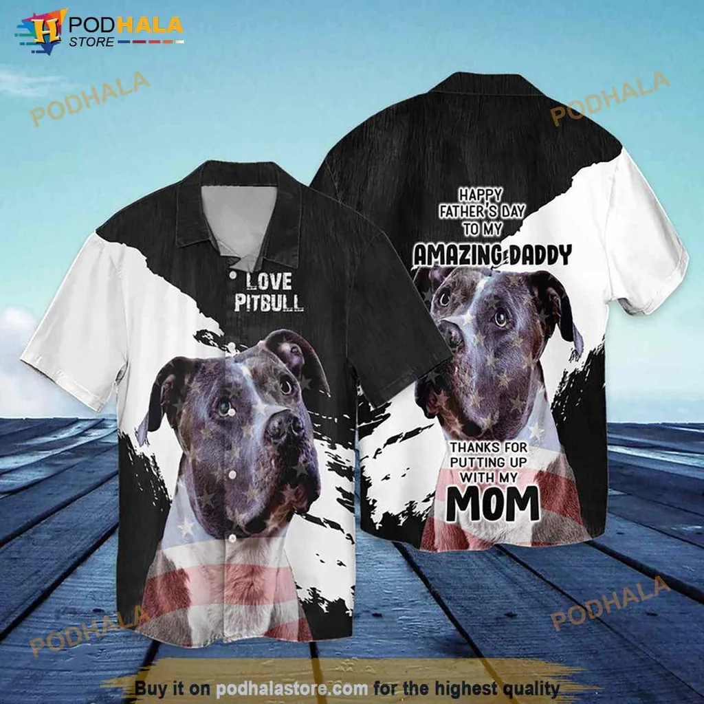 Pitbull Father Day Hawaiian Shirt, Happy Fathers Day To My Amazing Daddy