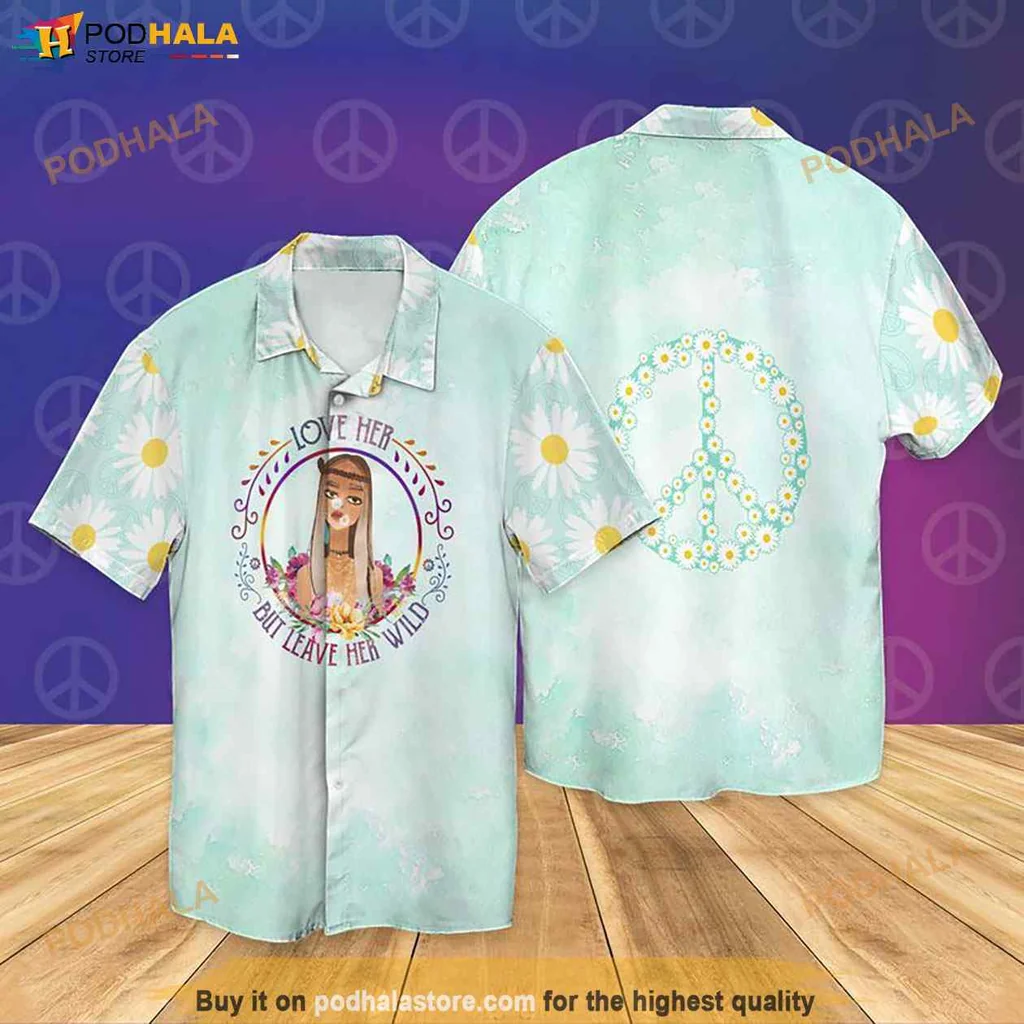 Playful Hippie Girl Hawaiian Shirt, Love Her But Leave Her Wild Design