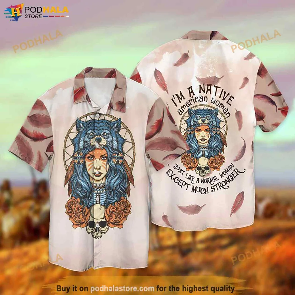 Proud Native American Woman Hawaiian Shirt Strong Woman Wolf Design