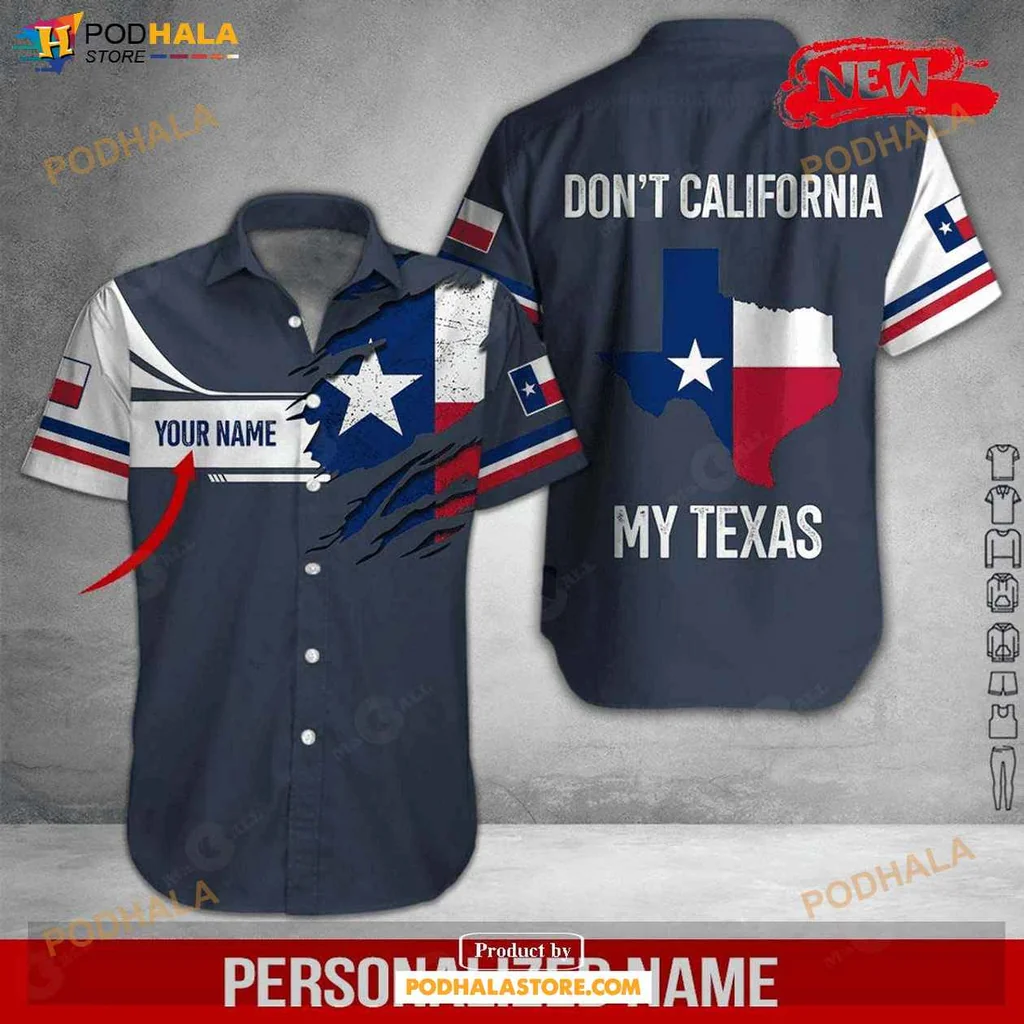 Proud Texas Aloha Shirt, Dont California My Texas Summer Shirt