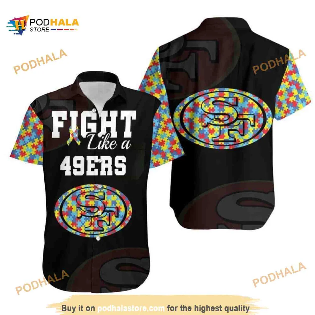San Francisco 49ers Autism Support Hawaiian Shirt, Fight Like A 49ers Design