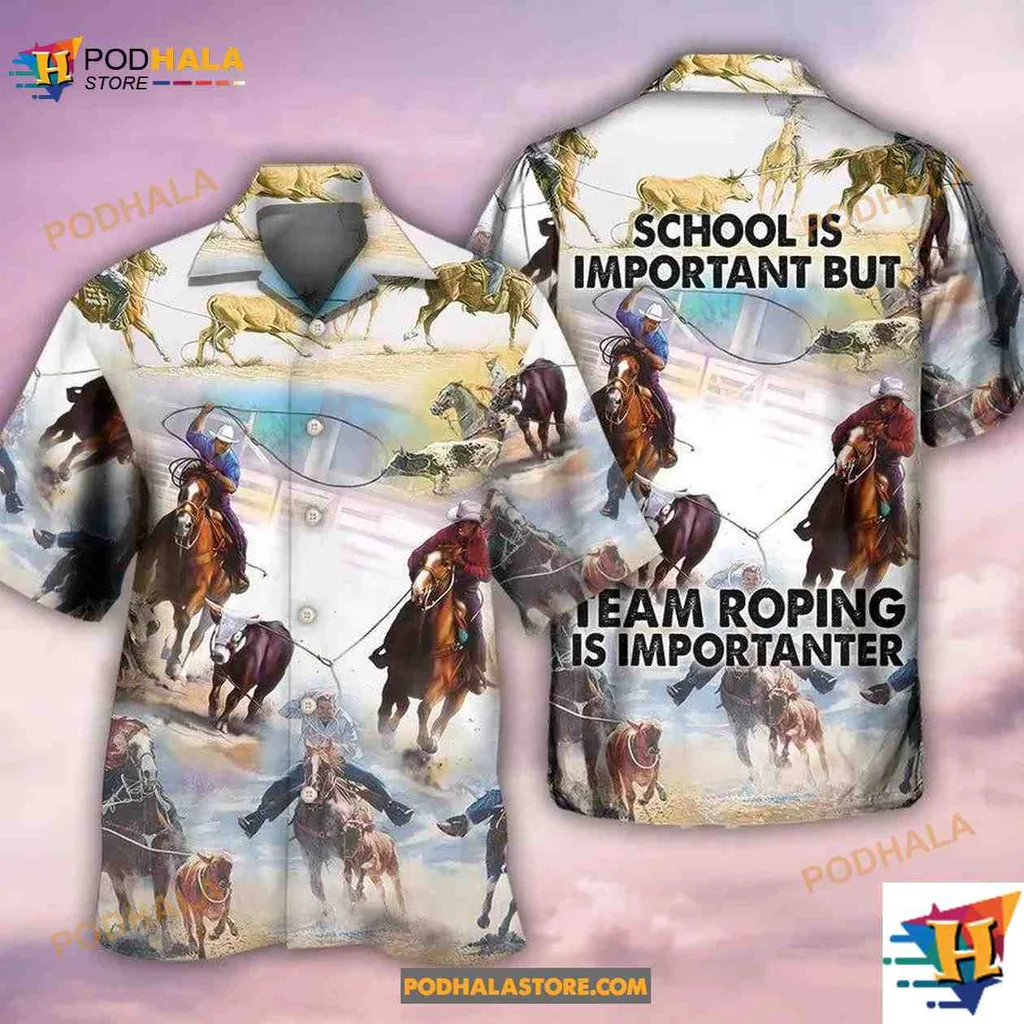 Team Roping Horse Lovers Hawaiian Shirt, School Is Important Design