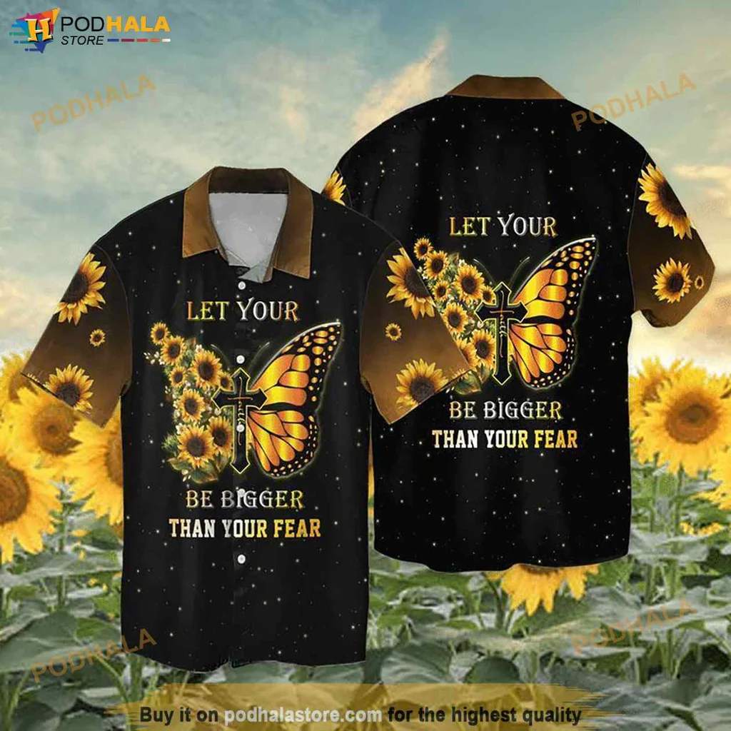 Uplifting Butterfly Tropical Hawaiian Shirt, Let Your Faith Be Bigger Than Your Fear