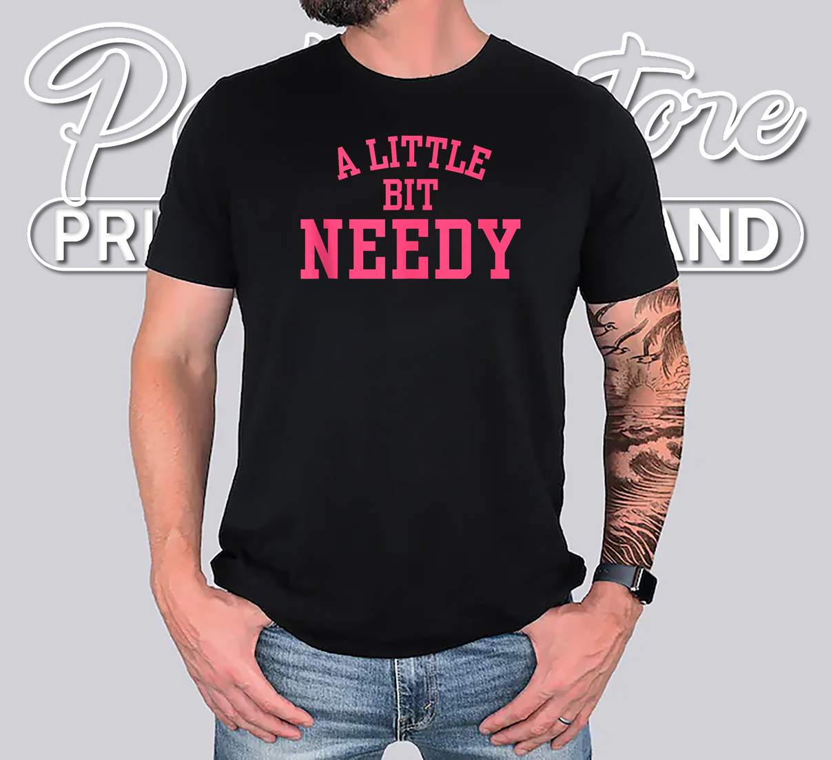 A Little Bit Needy Tee Funny Sarcastic Self Aware Humor Quote Graphic A Little Bit Needy Tee Funny Sarcastic Self Aware Humor Quote Graphic