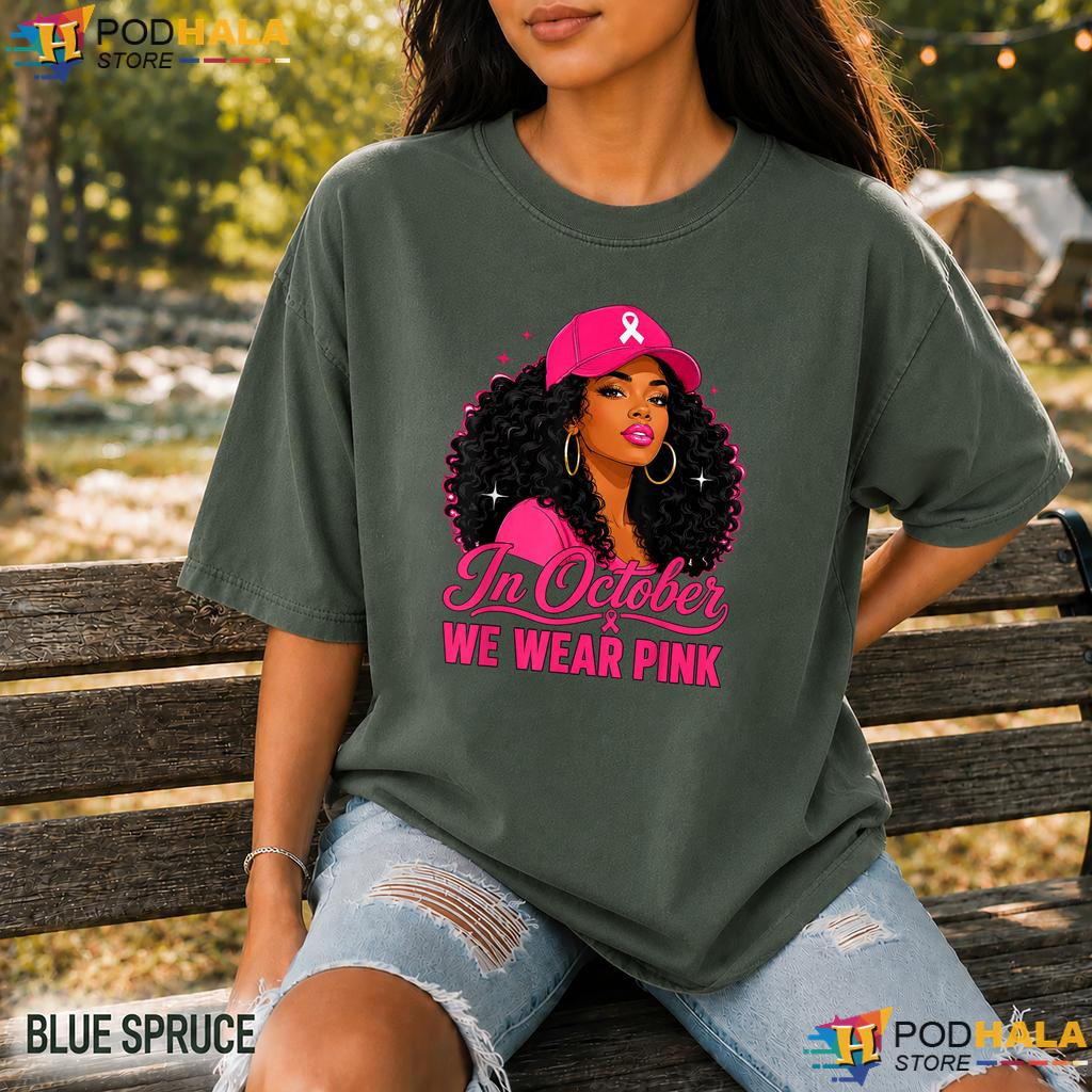 Afro Breast Cancer Women Comfort Colors Tee October We Wear Pink