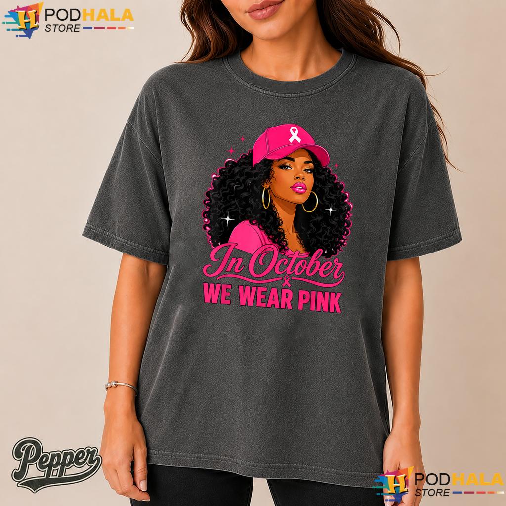 Afro Breast Cancer Women Comfort Colors T-Shirt October We Wear Pink Afro Breast Cancer Women Comfort Colors T-Shirt October We Wear Pink