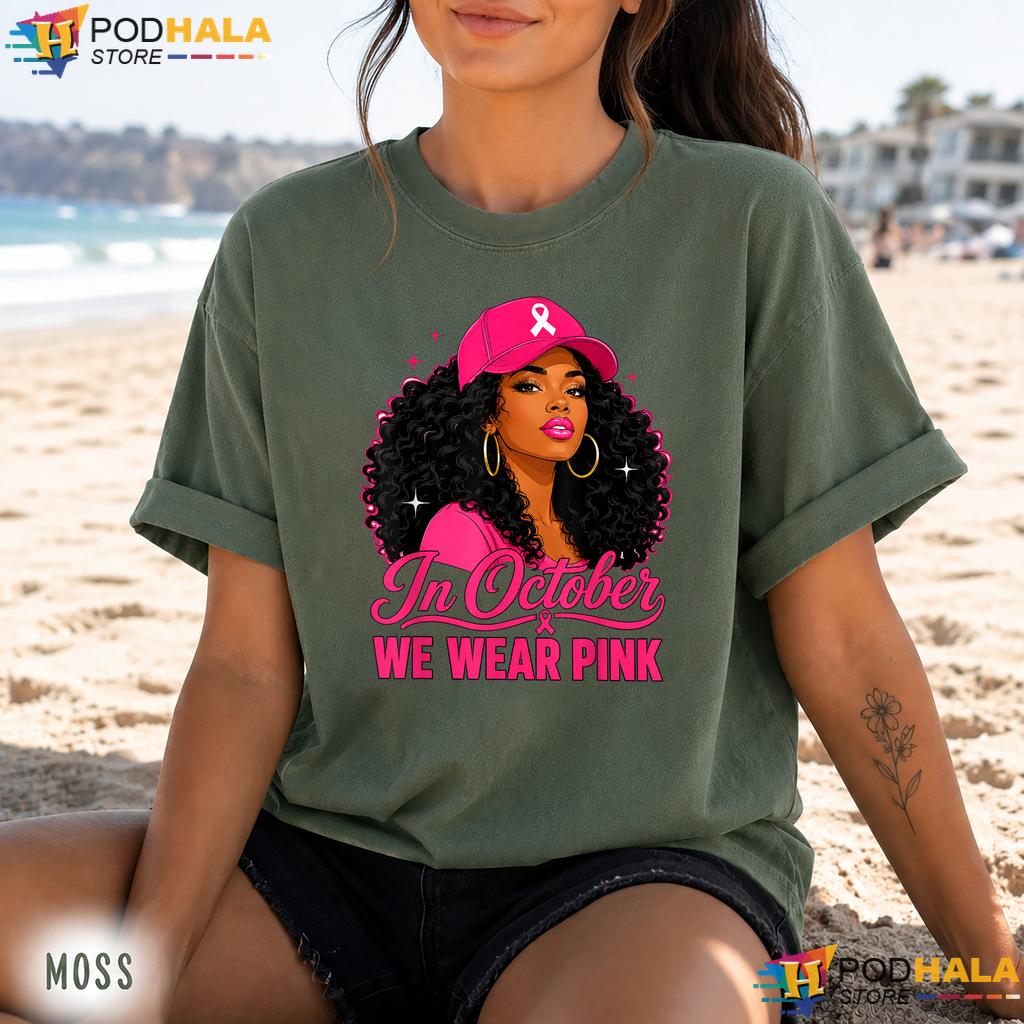 Afro Breast Cancer Women Comfort Colors Tshirt October We Wear Pink Afro Breast Cancer Women Comfort Colors Tshirt October We Wear Pink