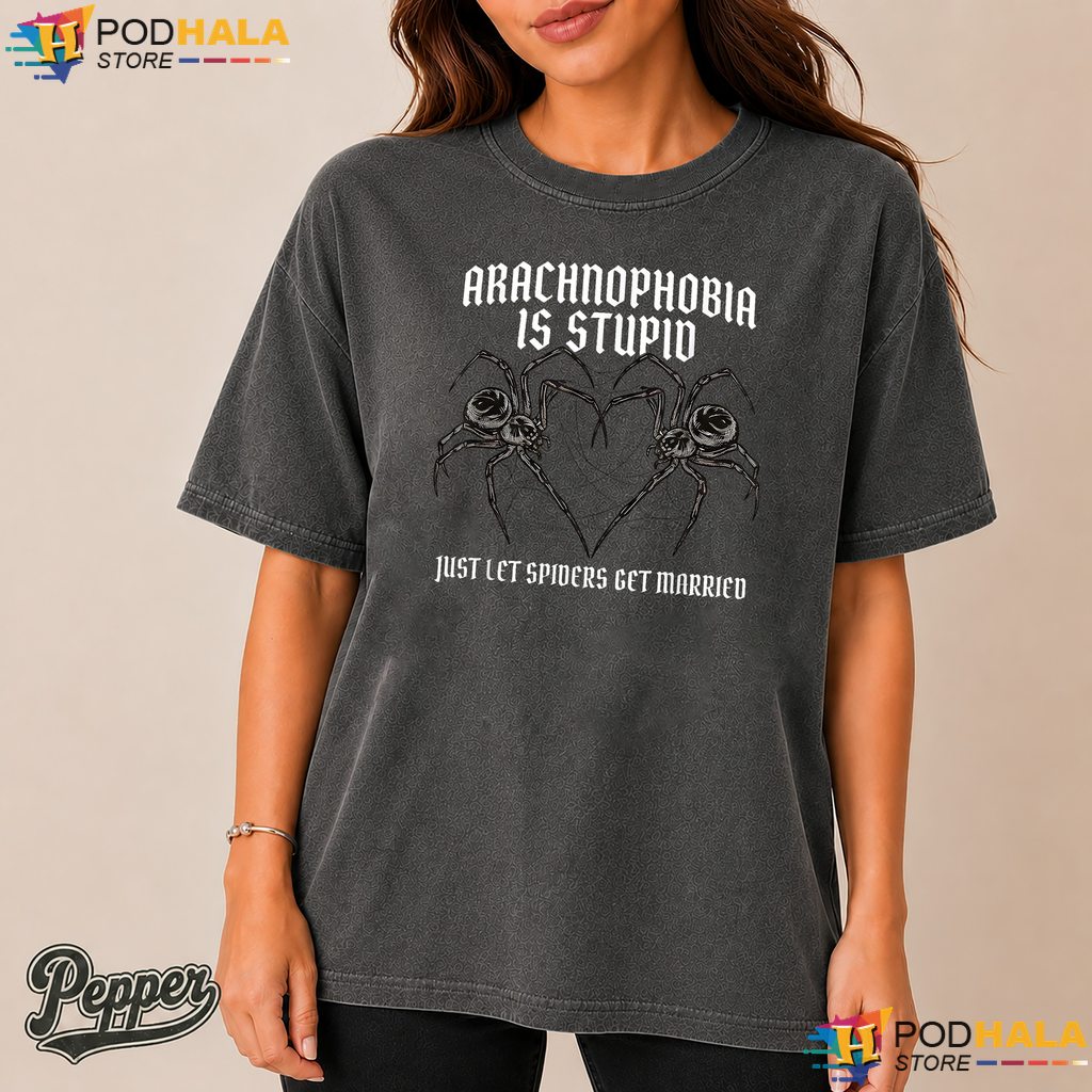 Arachnophobia Is Stupid Comfort Colors Tshirt Funny Spider Wedding Humor Top Arachnophobia Is Stupid Comfort Colors Tshirt Funny Spider Wedding Humor Top