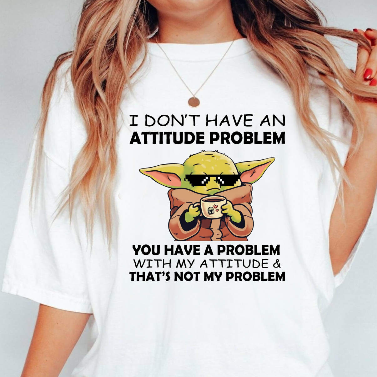 Baby Yoda Attitude Problem Shirt I Dont Have Funny Alien Movie Graphic For Men