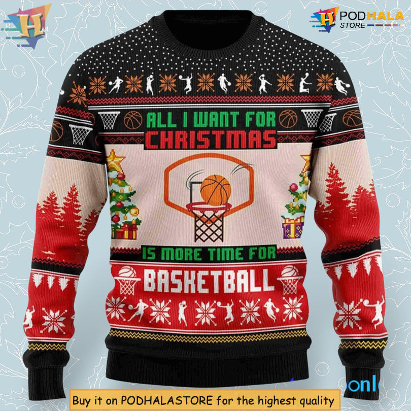 Basketball Player All I Want For Christmas Is More Time Festive Christmas Sweater
