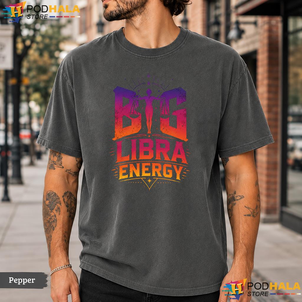 Big Libra Energy Comfort Colors T-Shirt Zodiac Astrology Sign Vintage Top