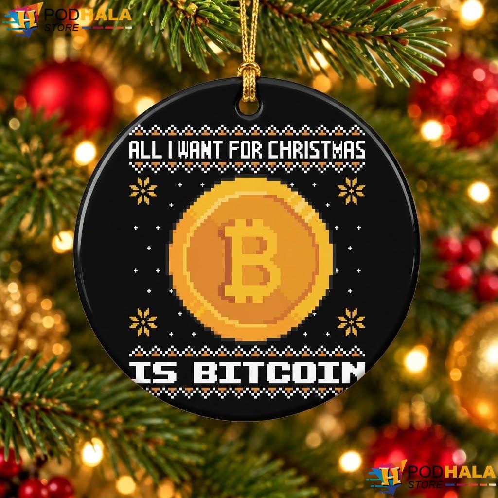 Bitcoin Crypto BTC Christmas Ornament All I Want Funny Holiday Decor