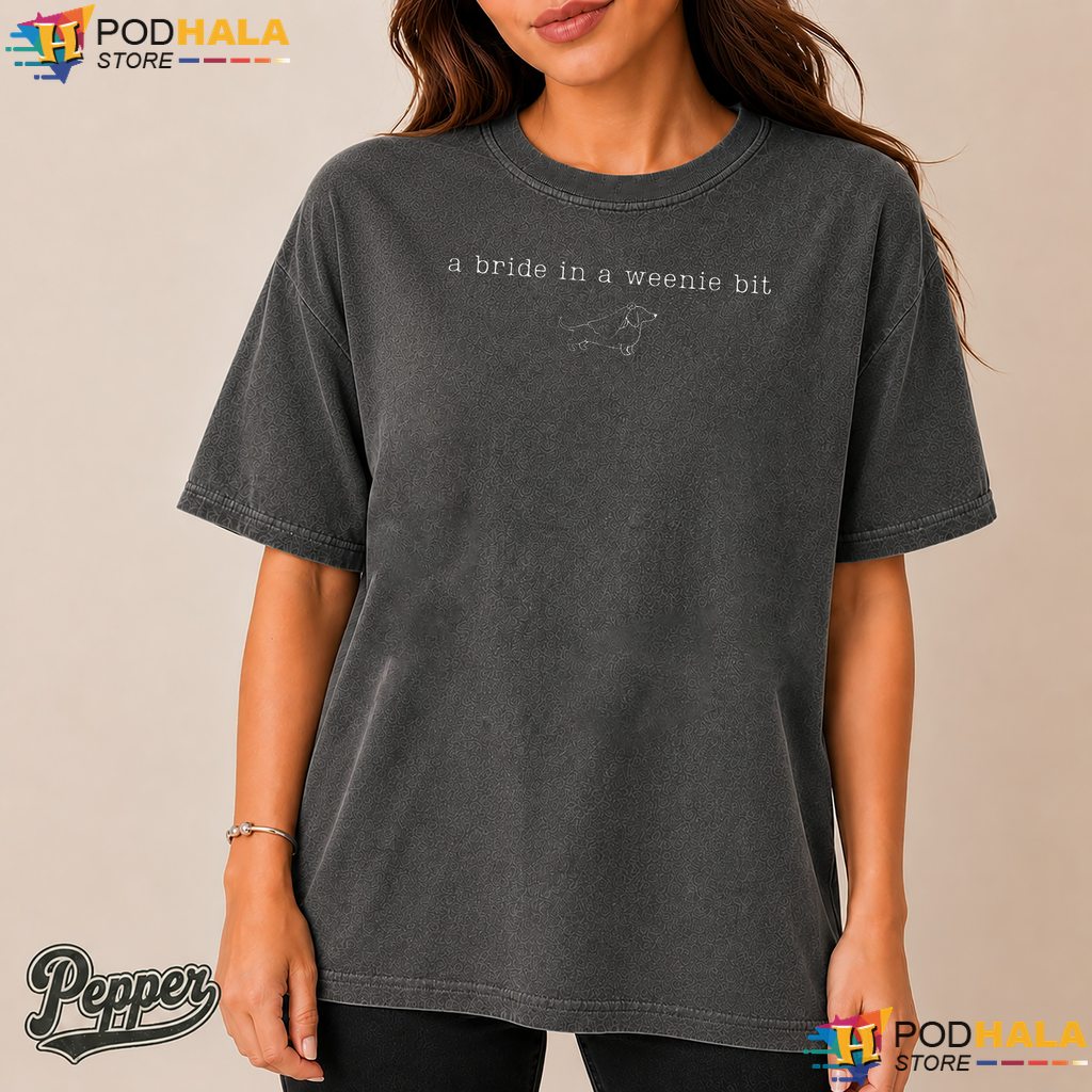 Bride In A Weenie Bit Comfort Colors Tshirt Funny Dachshund Wedding Top Bride In A Weenie Bit Comfort Colors Tshirt Funny Dachshund Wedding Top