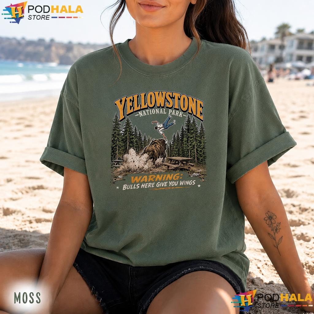 Bulls Give You Wings Comfort Colors Tee Funny Yellowstone Park Humor Bulls Give You Wings Comfort Colors Tee Funny Yellowstone Park Humor