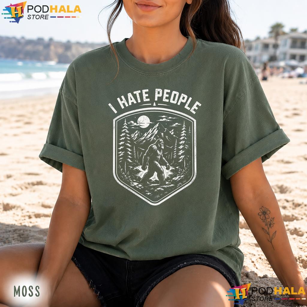 Camping Bigfoot Comfort Colors Tee Funny Sasquatch I Hate People Tee Camping Bigfoot Comfort Colors Tee Funny Sasquatch I Hate People Tee