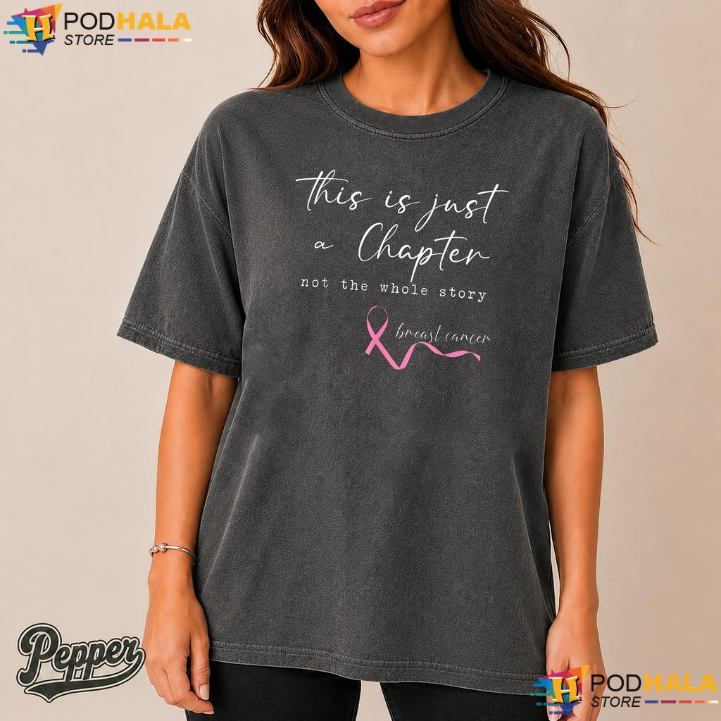 Chapter Not Whole Story Comfort Colors T-Shirt Breast Cancer Ribbon Chapter Not Whole Story Comfort Colors T-Shirt Breast Cancer Ribbon