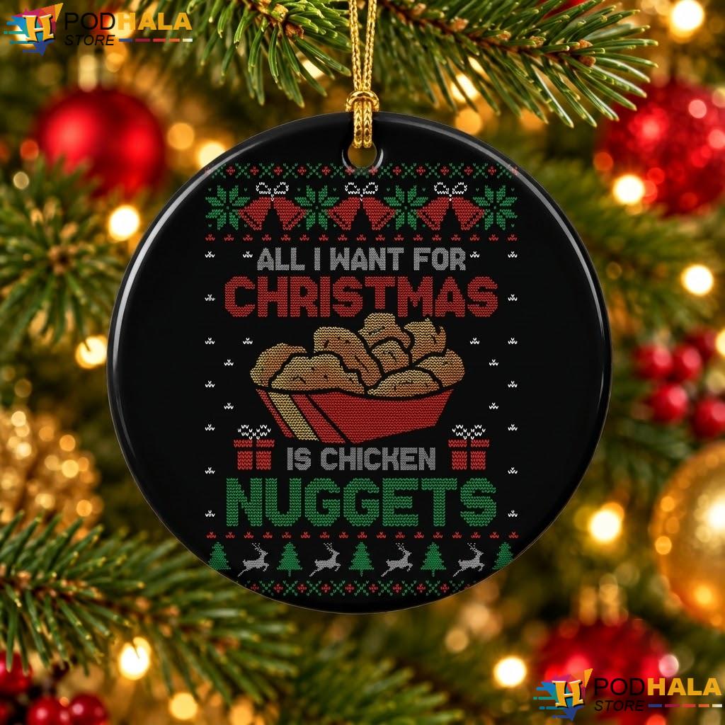 Chicken Nuggets Christmas Ornament All I Want Funny Holiday Decor Gift