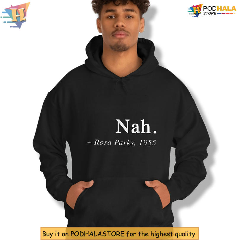 Civil Rights Inspired Rosa Parks Nah Activist Quote Shirt