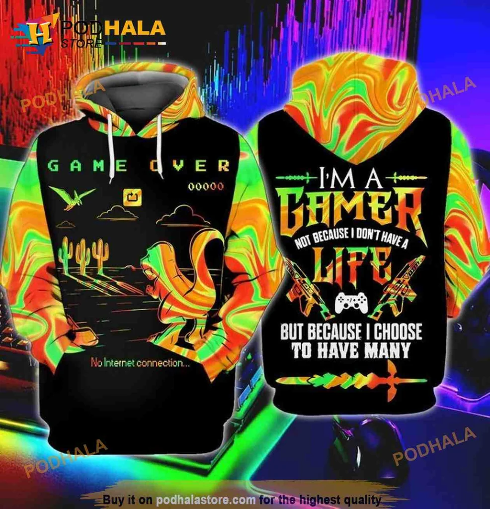 Colorful Gamer 3d Hoodie, Im A Gamer Not Because I Dont Have A Life